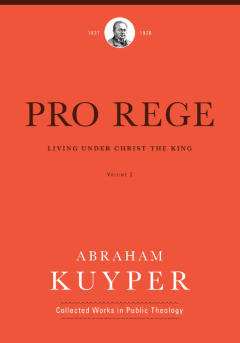 Pro Rege, Abraham Kuyper